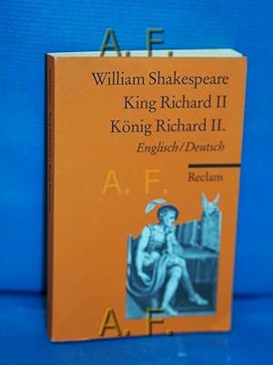 Bild des Verkufers fr King Richard II : englisch und deutsch = Knig Richard II. bers. von Hanno Bolte . Hrsg. mit Vorw., Nachw. und Erl. von Dieter Hamblock / Reclams Universal-Bibliothek , Nr. 9806 zum Verkauf von Antiquarische Fundgrube e.U.