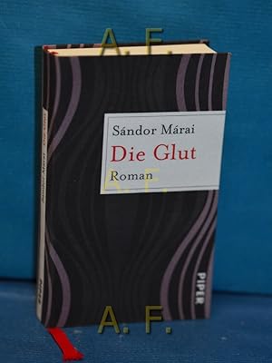 Bild des Verkufers fr Die Glut : Roman. Aus dem Ungar. und mit einem Nachw. von Christina Viragh / Piper [7277] zum Verkauf von Antiquarische Fundgrube e.U.