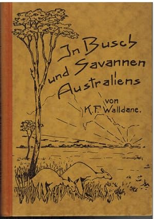 In Busch und Savannen Australiens. Mit 5 Vollbildern nach Originalen des Verfassers.