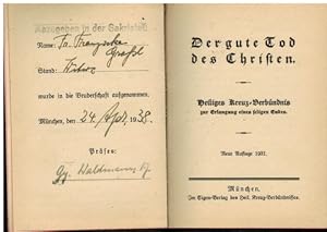 Bild des Verkufers fr Der gute Tod des Christen. Heiliges Kreuz-Verbndnis zur Erlangung eines seligen Endes. (vorgebunden). Aufnahms-Urkunde in die Bruderschaft des hl. Kreuzes um einen guten Tod in der St. Michaels-Kirche zu Mnchen (Rckseite ausgefllt). zum Verkauf von Antiquariat Appel - Wessling