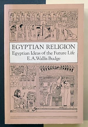 Image du vendeur pour Egyptian Religion. Egyptian Ideas of the Future Life mis en vente par Il Tuffatore