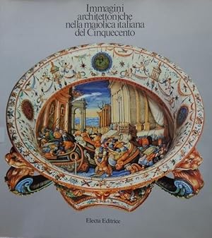 Immagine del venditore per Immagini architettoniche nella maiolica italiana del Cinquecento venduto da Libreria Menab