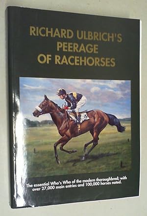 Peerage of Racehorses. The Who's Who of the modern thoroughbred, with over 27000 main and 100000 ...