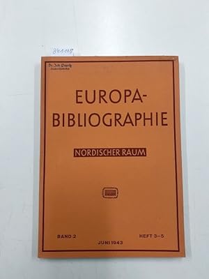 Bild des Verkufers fr Europa-Bibliographie in Verbindung mit der Universitts-Bibliothek Leipzig. Nordischer Raum Band 1 Heft 2 November1941, Band 2 1941/1942 mit Nachtrgen aus den Jahren 1939/1940 , Band 2 Heft 3-5 Juni 43 zum Verkauf von Versand-Antiquariat Konrad von Agris e.K.