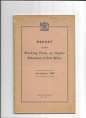 Immagine del venditore per Report of the Working Party on Higher Education in East Africa, July-August 1958 venduto da Gwyn Tudur Davies