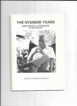 Imagen del vendedor de The Nyerere Years: Some personal Impressions by his Friends a la venta por Gwyn Tudur Davies