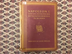 Bild des Verkufers fr Napoleon I. und das Zeitalter der Befreiungskriege in Bildern zum Verkauf von Genossenschaft Poete-Nscht