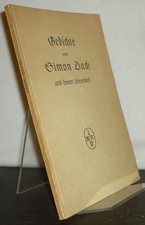 Gedichte von Simon Dach und seinen Freunden. Ausgewählt und herausgegeben von Walther Ziesemer.