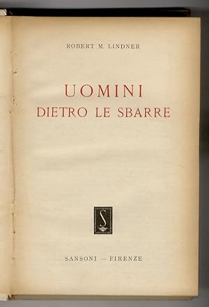 Bild des Verkufers fr Uomini dietro le sbarre. zum Verkauf von Libreria Oreste Gozzini snc