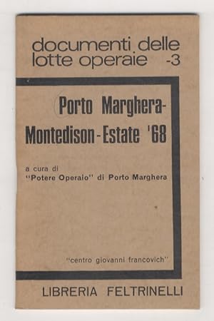 PORTO Marghera - Montedison - Estate '68. A cura di "Potere Operaio" di Porto Marghera.
