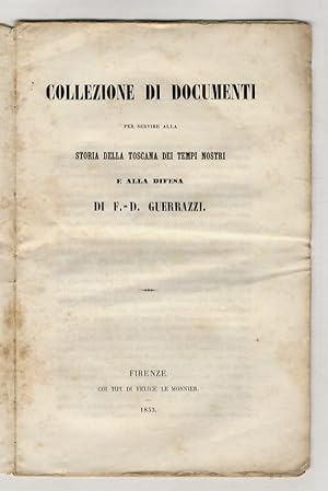 Collezione di documenti per servire alla storia della Toscana dei tempi nostri e alla difesa di F...