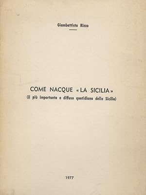 Come nacque "La Sicilia" (il più importante e diffuso quotidiano della Sicilia).