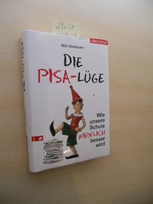 Bild des Verkufers fr Die PISA-Lge. Wie unsere Schule wirklich besser wird. zum Verkauf von Klaus Ennsthaler - Mister Book
