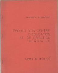 Projet d un centre d éducation et de création théâtrales.