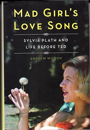 Immagine del venditore per Mad Girl's Love Song: Sylvia Plath and Life Before Ted venduto da High Street Books