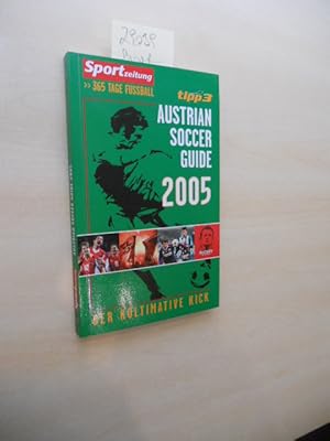 Austrian Soccer Guide 2005. Der ultimative Kick.