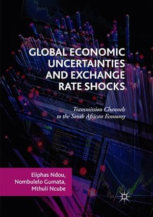 Bild des Verkufers fr Global Economic Uncertainties and Exchange Rate Shocks zum Verkauf von moluna