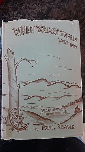 Seller image for When Wagon Trails Were Dim for sale by Darby Jones