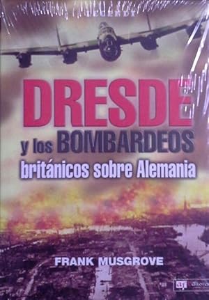 Imagen del vendedor de DRESDE Y LOS BOMBARDEOS BRITNICOS SOBRE ALEMANIA a la venta por CENTRAL LIBRERA REAL FERROL