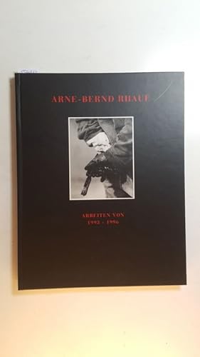 Seller image for Arne-Bernd Rhaue, Arbeiten von 1993 - 1996 for sale by Gebrauchtbcherlogistik  H.J. Lauterbach