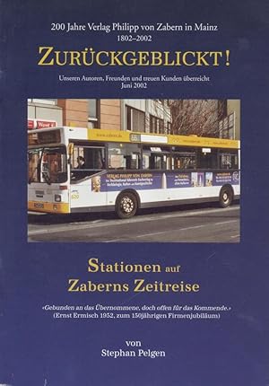 Zurückgeblickt! 200 Jahre Verlag Philipp von Zabern in Mainz 1802-2002. Eine Schriftgabe des Verl...