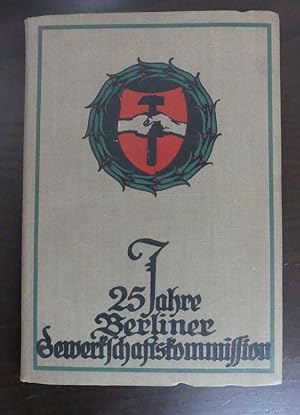 Bild des Verkufers fr 25 Jahre Berliner Gewerkschafts-Kommission. 1890 - 15. Mai - 1915. Bearbeitet von J. Sassenbach zum Verkauf von Antiquariat Maralt