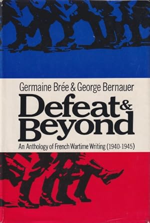 Seller image for Defeat and Beyond, An Anthology of French Wartime Writing [1940-1945] for sale by Studio Books