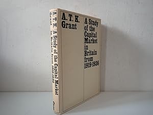 Seller image for Study of Capital Market in Britain 1919-1936 A T K Grant, Frank Cass 1967 for sale by Devils in the Detail Ltd