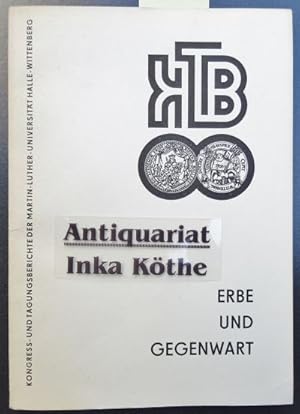 Erbe und Gegenwart I : Materialien eines wissenschaftlichen Kolloquiums am 29. November 1984 - ve...