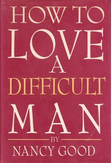 How to Love a Difficult Man