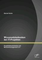 Seller image for Wissensdatenbanken bei IT-Projekten: Projektdokumentation mit Wissensmanagement 2.X for sale by moluna