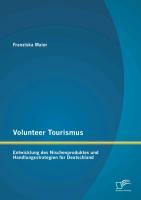 Immagine del venditore per Volunteer Tourismus: Entwicklung des Nischenproduktes und Handlungsstrategien fr Deutschland venduto da moluna