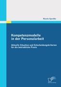 Immagine del venditore per Kompetenzmodelle in der Personalarbeit: Aktuelle Situation und Entscheidungskriterien fr die betriebliche Praxis venduto da moluna