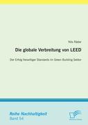 Seller image for Die globale Verbreitung von LEED: Der Erfolg freiwilliger Standards im Green Building Sektor for sale by moluna