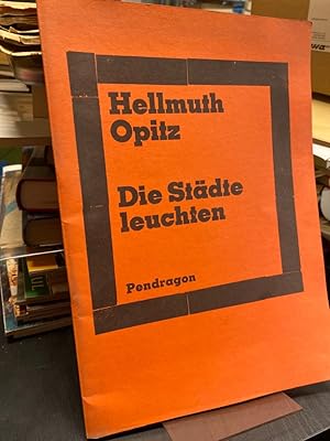 Die Städte leuchten. Ein Zyklus. Mit Zeichnungen von Bernhard Jäger. (= Pendragon`s Parade 1).