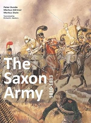 Bild des Verkufers fr The Saxon Army 1810-1813 (Paperback) zum Verkauf von Grand Eagle Retail