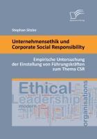 Seller image for Unternehmensethik und Corporate Social Responsibility: Empirische Untersuchung der Einstellung von Fhrungskraeften zum Thema CSR for sale by moluna