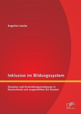 Bild des Verkufers fr Inklusion im Bildungssystem: Situation und Entwicklungstendenzen in Deutschland und ausgewaehlten EU-Staaten zum Verkauf von moluna