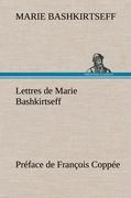 Image du vendeur pour Lettres de Marie Bashkirtseff Prface de Franois Coppe mis en vente par moluna