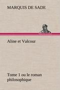 Bild des Verkufers fr Aline et Valcour, tome 1 ou le roman philosophique zum Verkauf von moluna