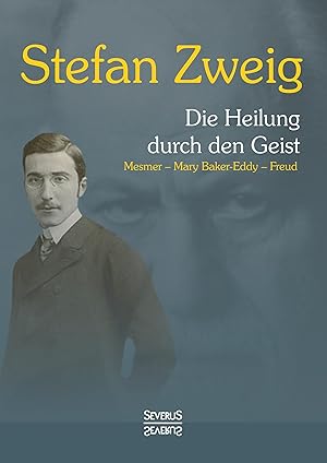 Bild des Verkufers fr Die Heilung durch den Geist: Franz Anton Mesmer, Mary Baker-Eddy, Sigmund Freud zum Verkauf von moluna