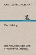 Immagine del venditore per Der Liebling (Bel Ami, bertragen vom Freiherrn von Ompteda) venduto da moluna