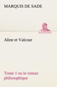 Bild des Verkufers fr Aline et Valcour, tome 1 ou le roman philosophique zum Verkauf von moluna