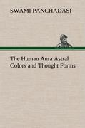 Immagine del venditore per The Human Aura Astral Colors and Thought Forms venduto da moluna