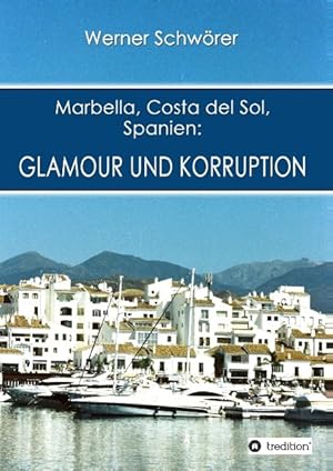 Bild des Verkufers fr Marbella Costa del Sol Spanien: Glamour und Korruption zum Verkauf von moluna
