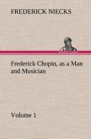 Bild des Verkufers fr Frederick Chopin, as a Man and Musician - Volume 1 zum Verkauf von moluna