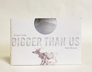 Russell Crotty: Bigger Than Us: Kelly McLane