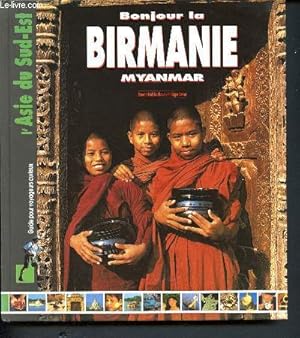 Seller image for Bonjour la Birmanie Myanmar - Guide pour voyageurs curieux - L'Asie du sued-est for sale by Le-Livre