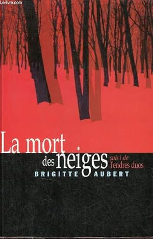 Seller image for La mort des neiges suivi de tendres duos. for sale by Le-Livre