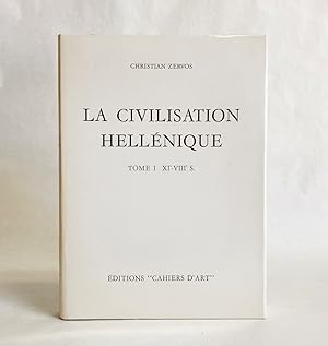 La Civilisation Hellénique : Tome I, XI-VIII S